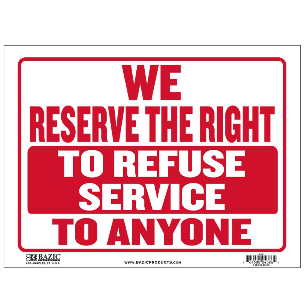 9" X 12" We Reserve The Right To Refuse Service To Anyone Sign Sold in 24 Units